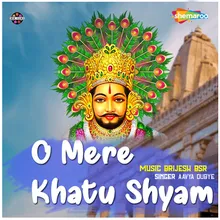 O Mere Khatu Shyam